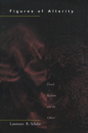 Figures Of Alterity: French Realism And Its Others,Used