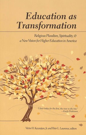 Education as Transformation: Religious Pluralism, Spirituality, and a New Vision for Higher Education in America,Used
