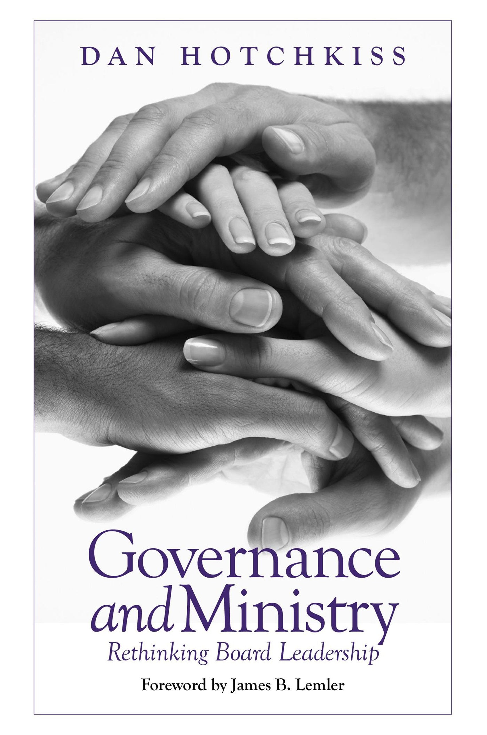 Governance and Ministry: Rethinking Board Leadership,New
