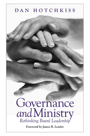 Governance and Ministry: Rethinking Board Leadership,Used