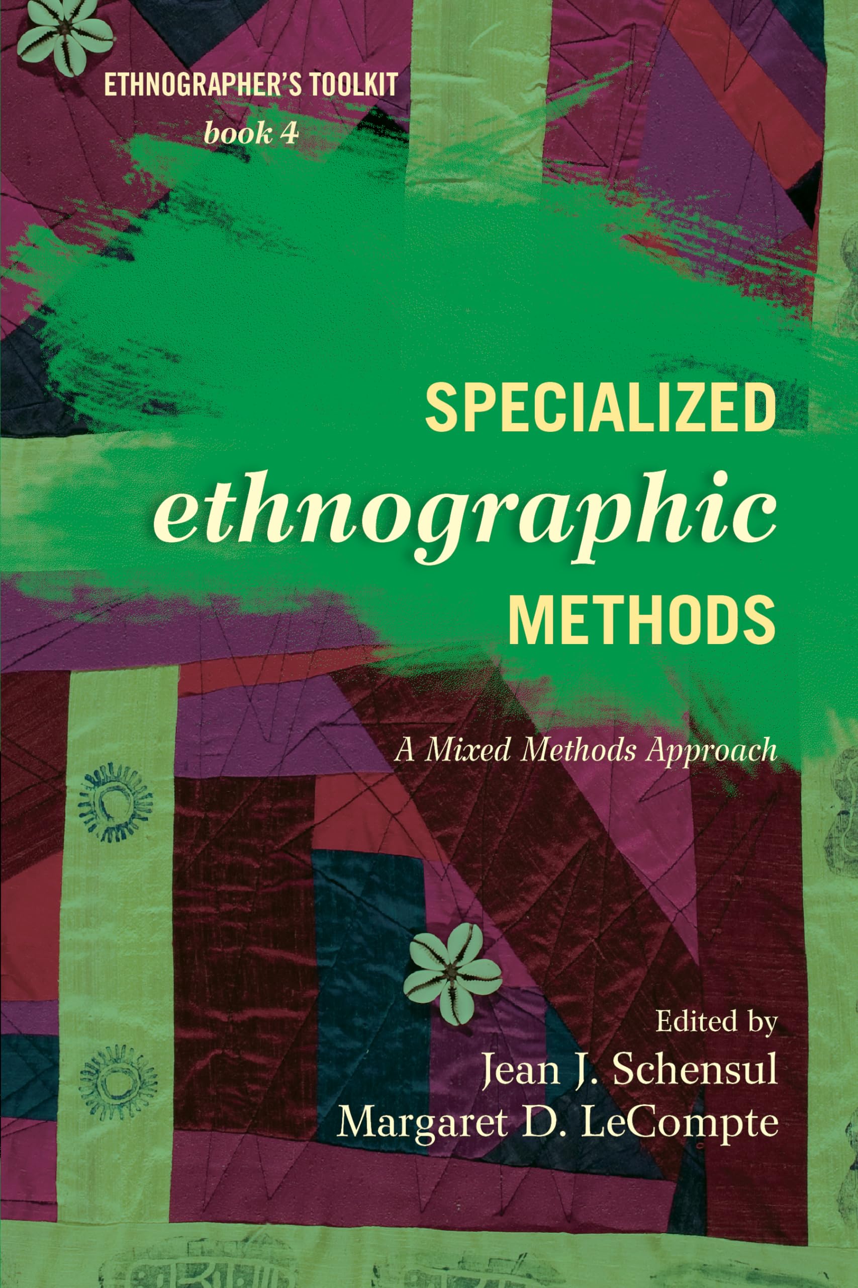 Specialized Ethnographic Methods: A Mixed Methods Approach (Volume 4) (Ethnographer's Toolkit, Second Edition, 4),Used