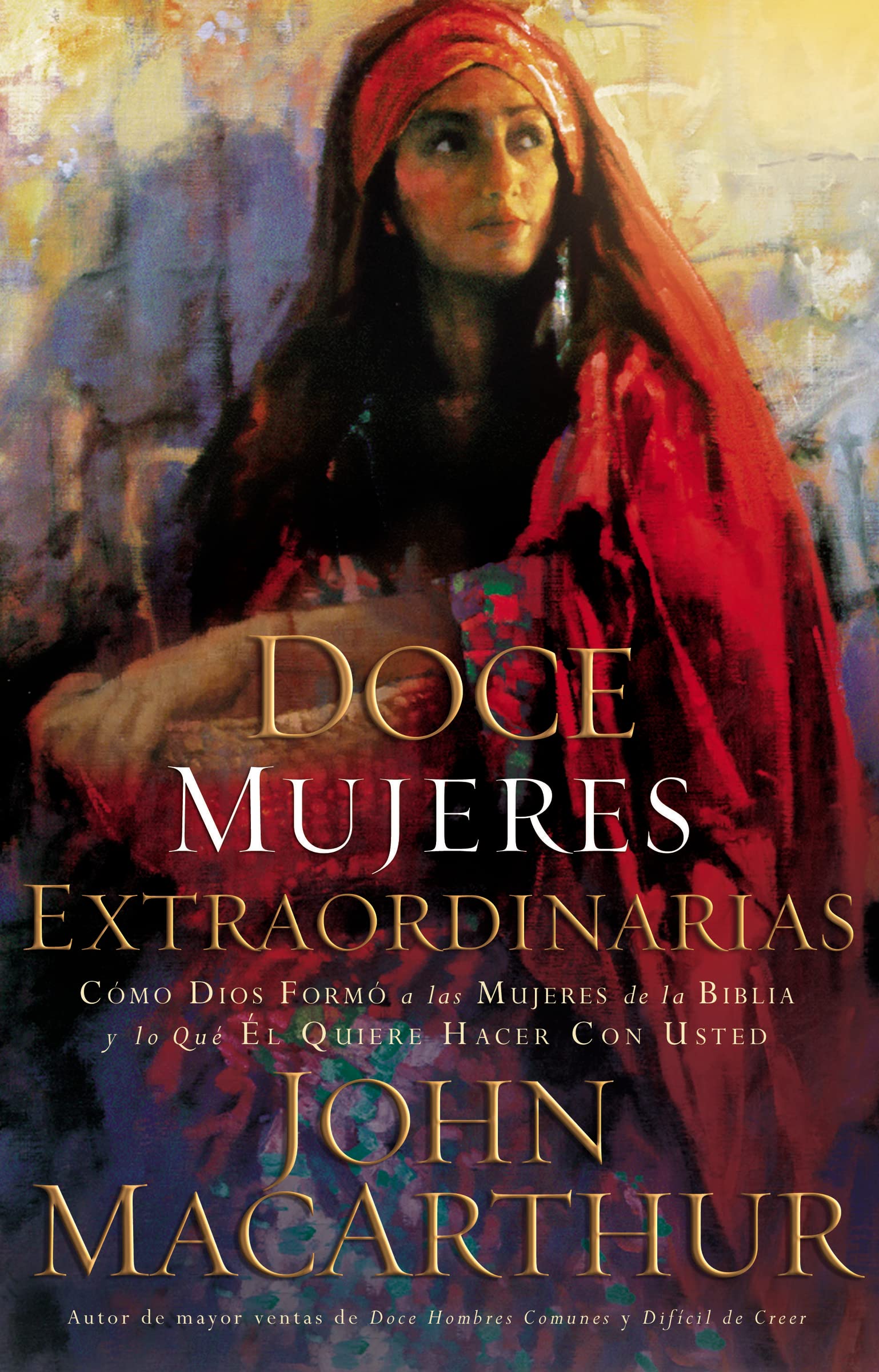 Doce mujeres extraordinarias: Como Dios formo a las mujeres de la Biblia y lo que El quiere hacer con usted (Spanish Edition),Used