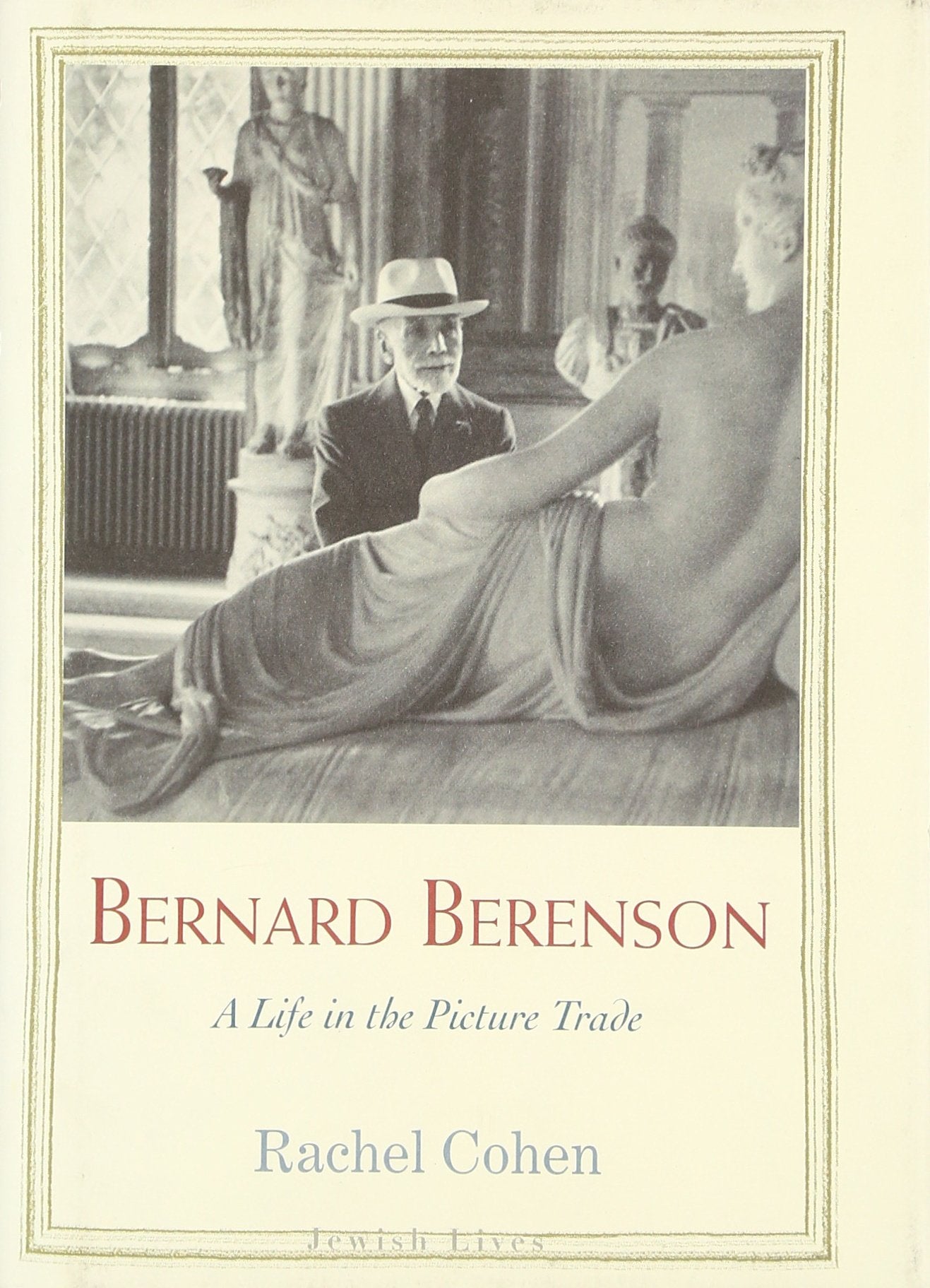 Bernard Berenson: A Life in the Picture Trade (Jewish Lives),Used