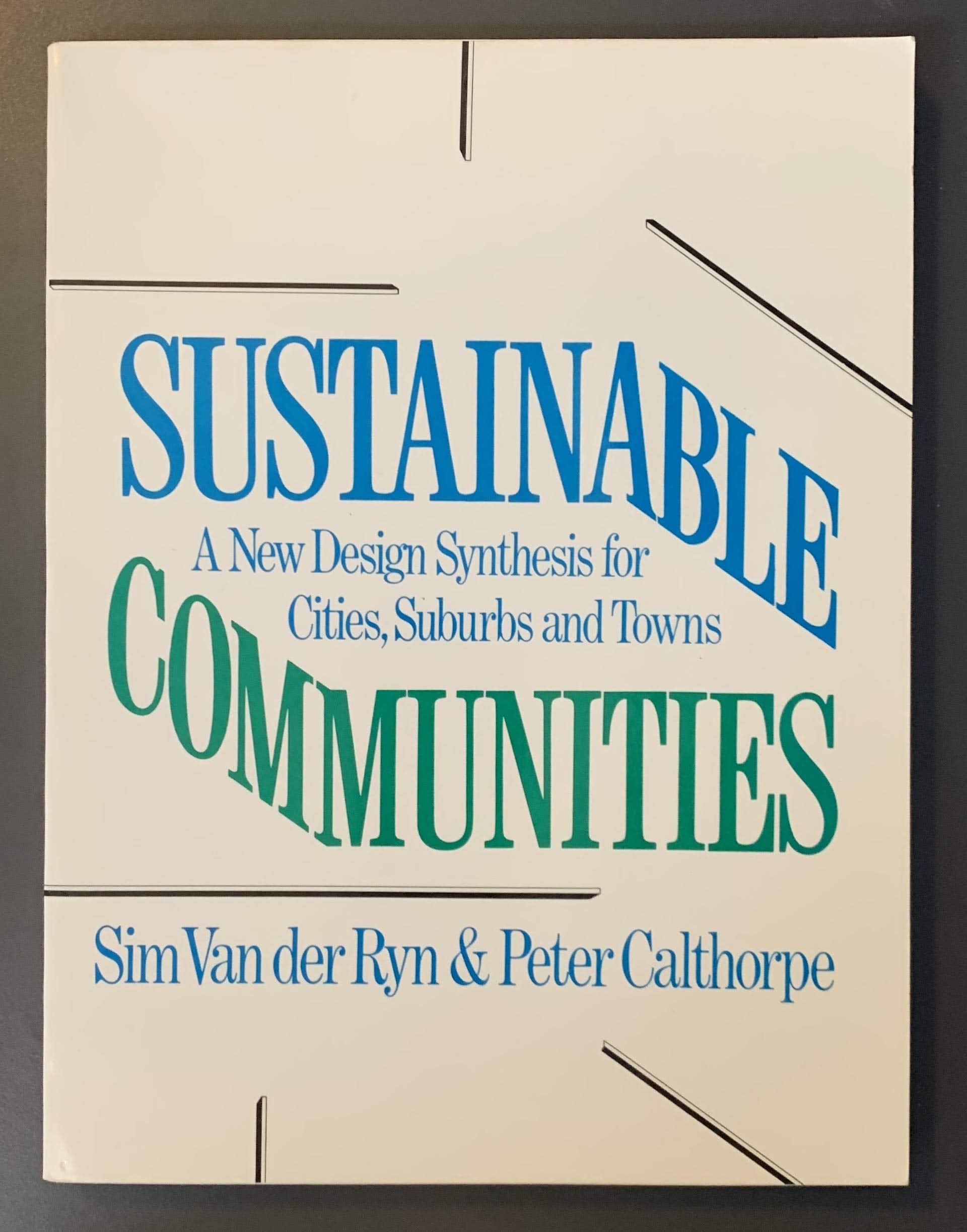 Sustainable Communities  A New Design Synthesis for Cities, Suburbs and Towns,Used