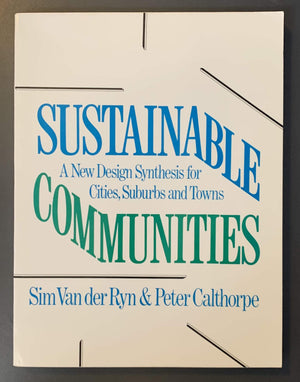 Sustainable Communities  A New Design Synthesis for Cities, Suburbs and Towns,Used