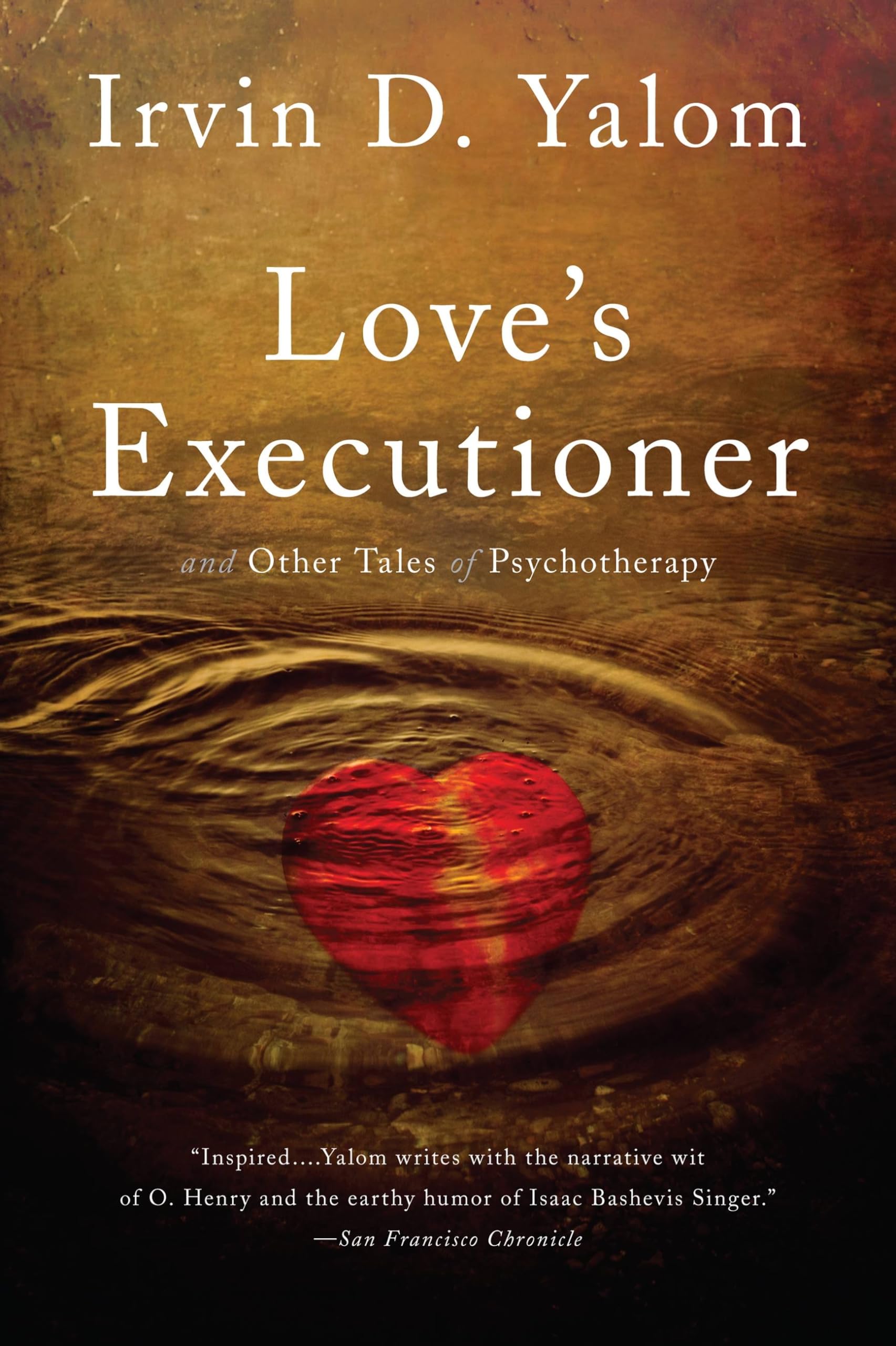 Love'S Executioner: & Other Tales Of Psychotherapy,New