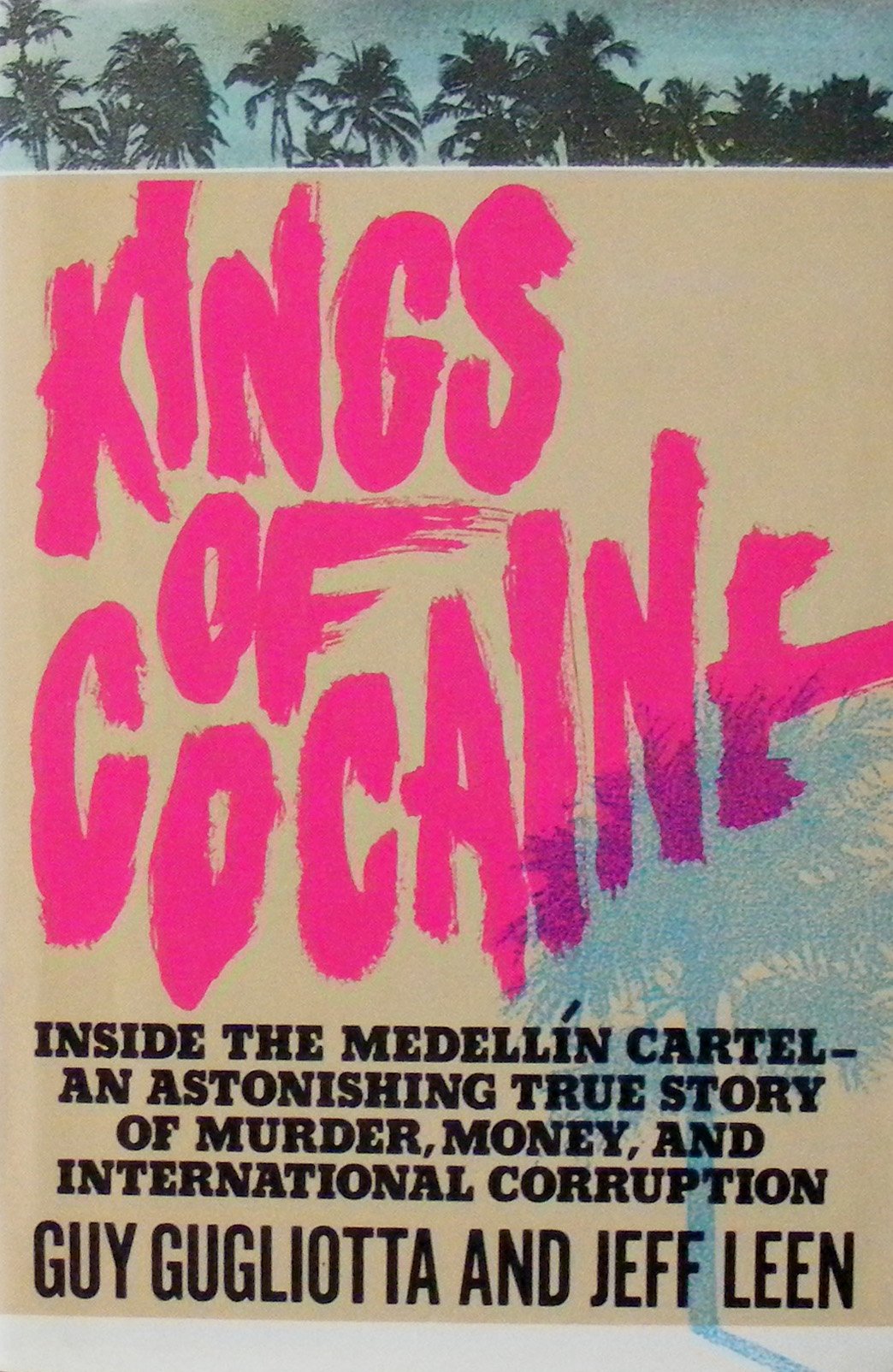 Kings of Cocaine: Inside the Medellain Cartel, an Astonishing True Story of Murder, Money, and International Corruption,Used