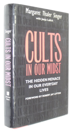 Cults in Our Midst: The Hidden Menace in our Everyday Lives,Used