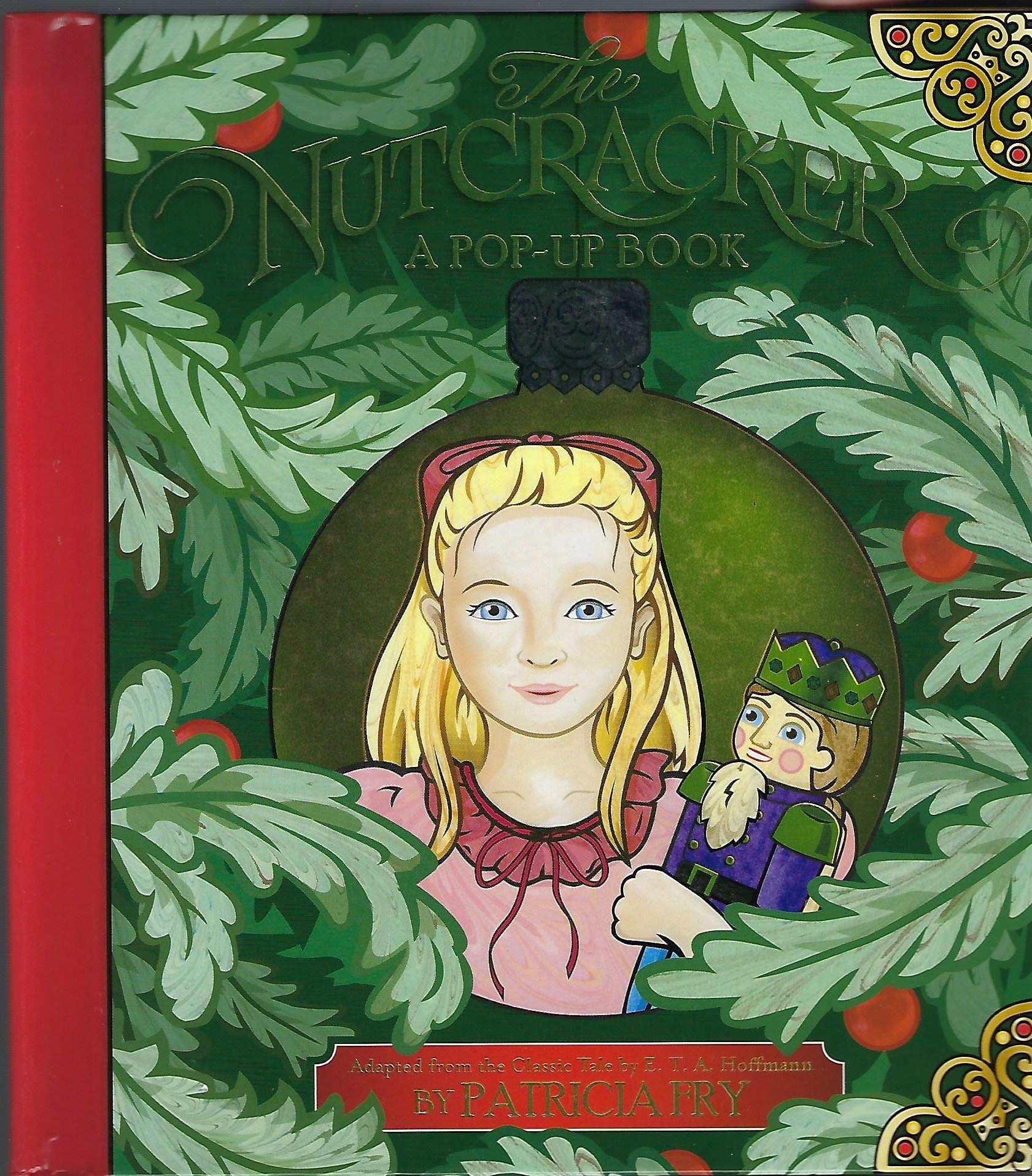 The Nutcracker: A Popup Book: Adapted From The Classic Tale By E. T. A. Hoffmann,Used