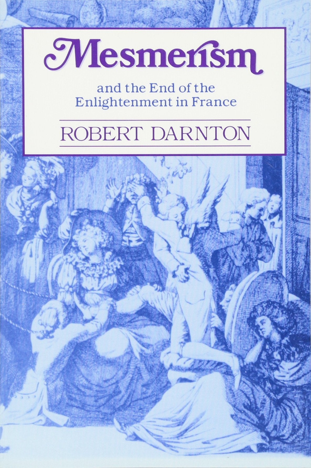 Mesmerism And The End Of The Enlightenment In France-new