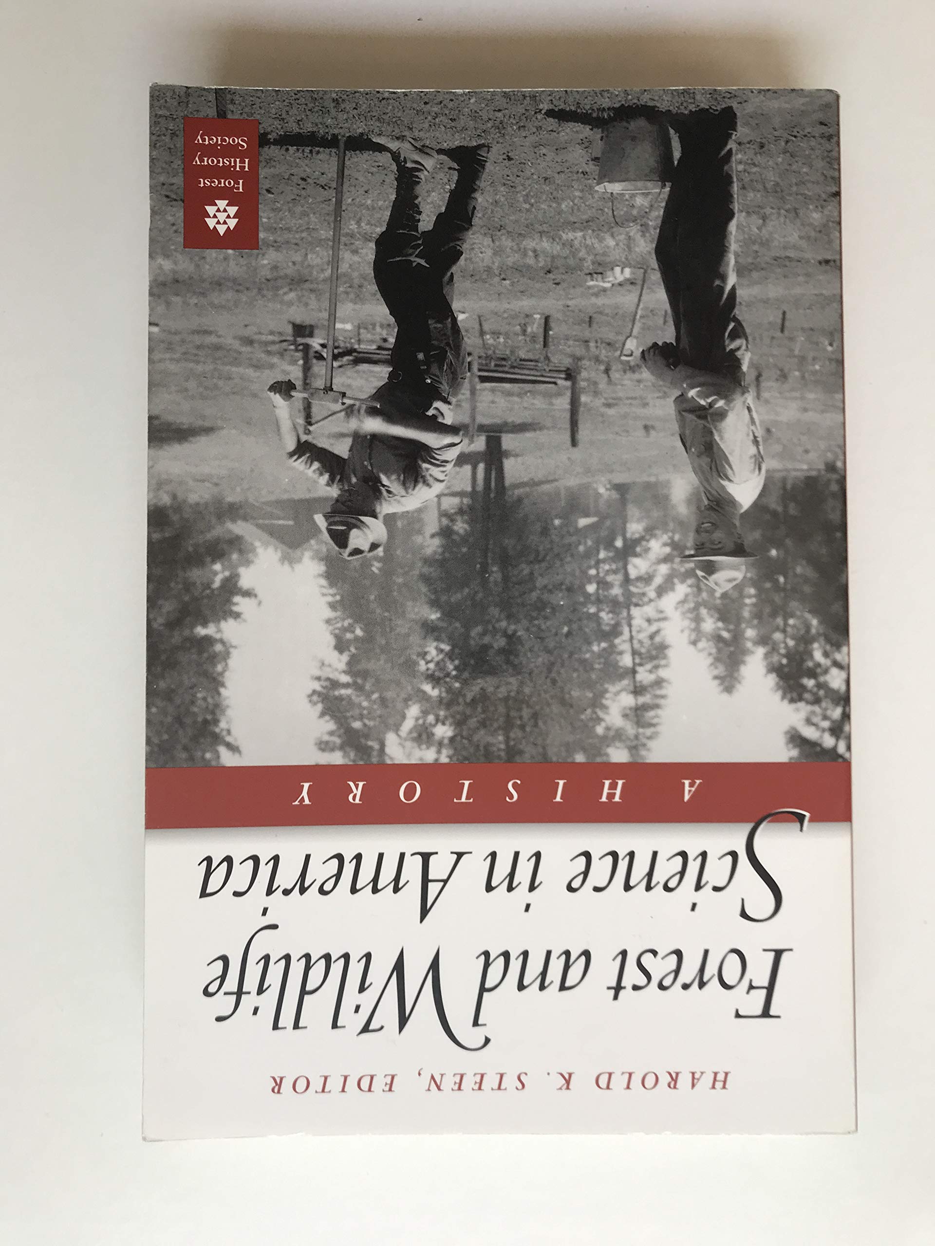 Forest and Wildlife Science in America: A History,Used