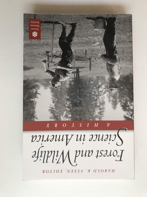 Forest and Wildlife Science in America: A History,Used