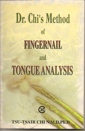 Dr. Chi'S Method Of Fingernail And Tongue Analysis,New