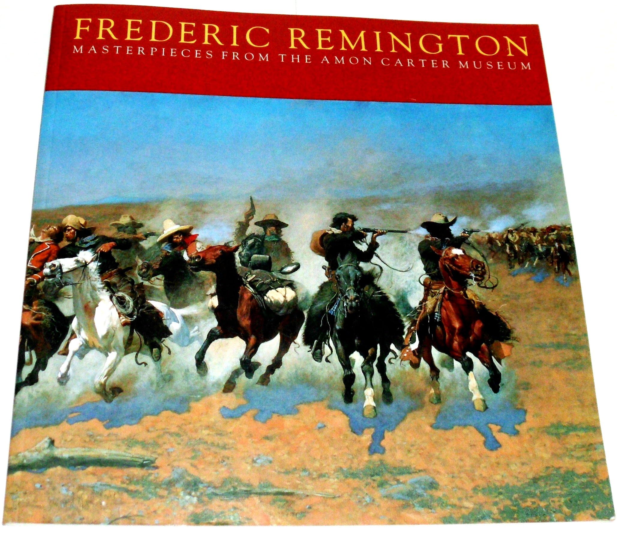 Frederic Remington: Masterpieces from the Amon Carter Museum,Used
