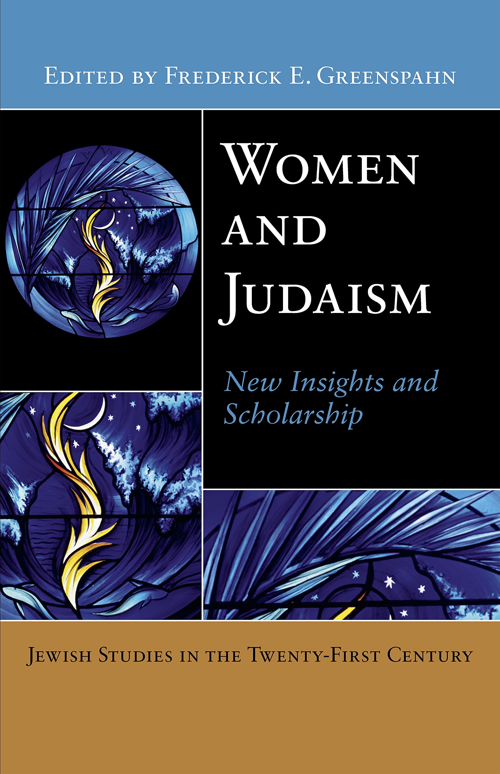 Women And Judaism: New Insights And Scholarship (Jewish Studies In The Twentyfirst Century, 5),New