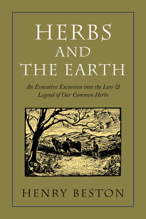 Herbs and the Earth: An Evocative Excursion into the Lore & Legend of Our Common Herbs,New