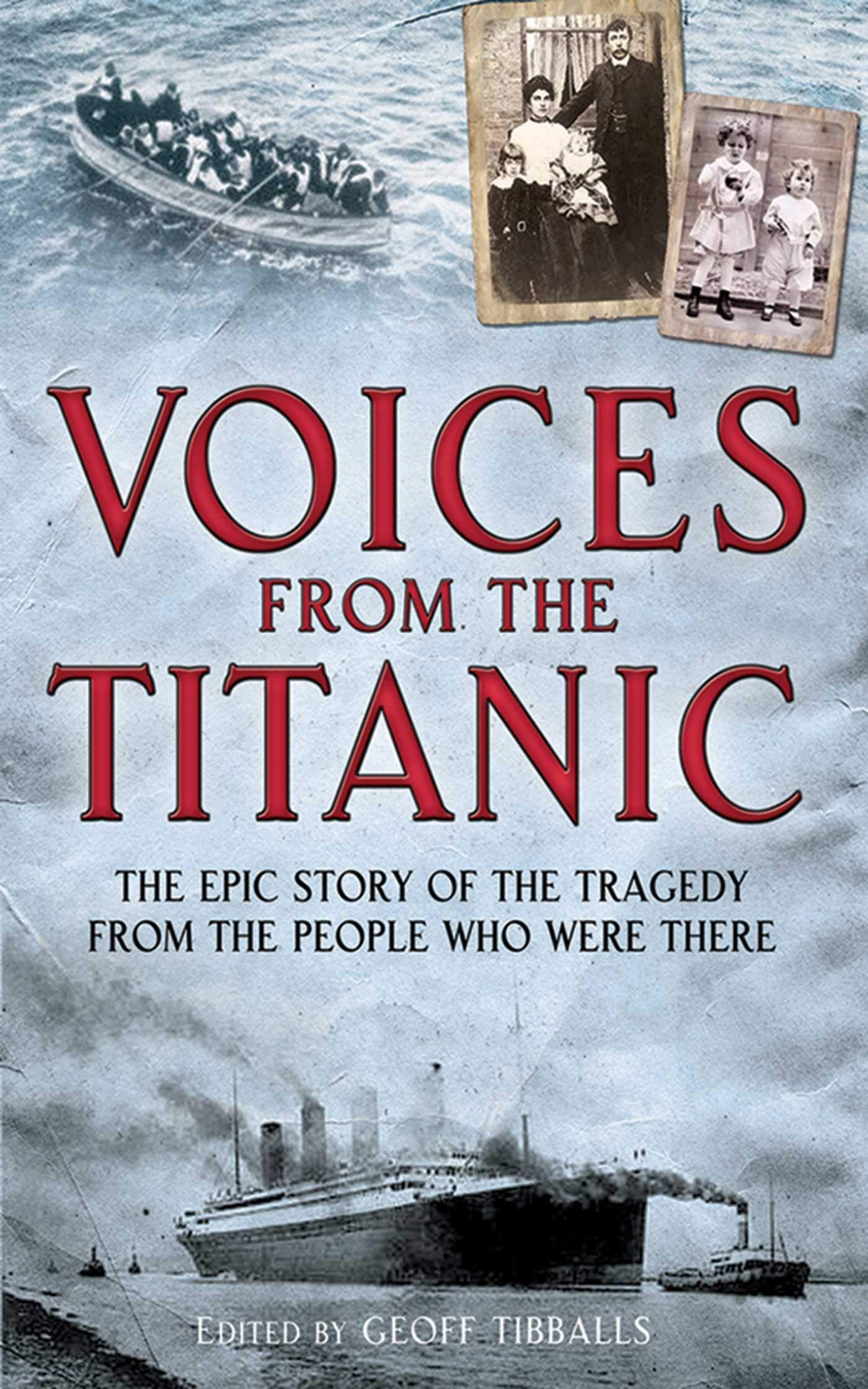 Voices from the Titanic: The Epic Story of the Tragedy from the People Who Were There,Used