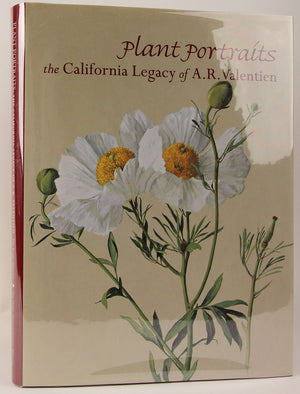 Plant Portraits: The California Legacy Of A. R. Valentien-new