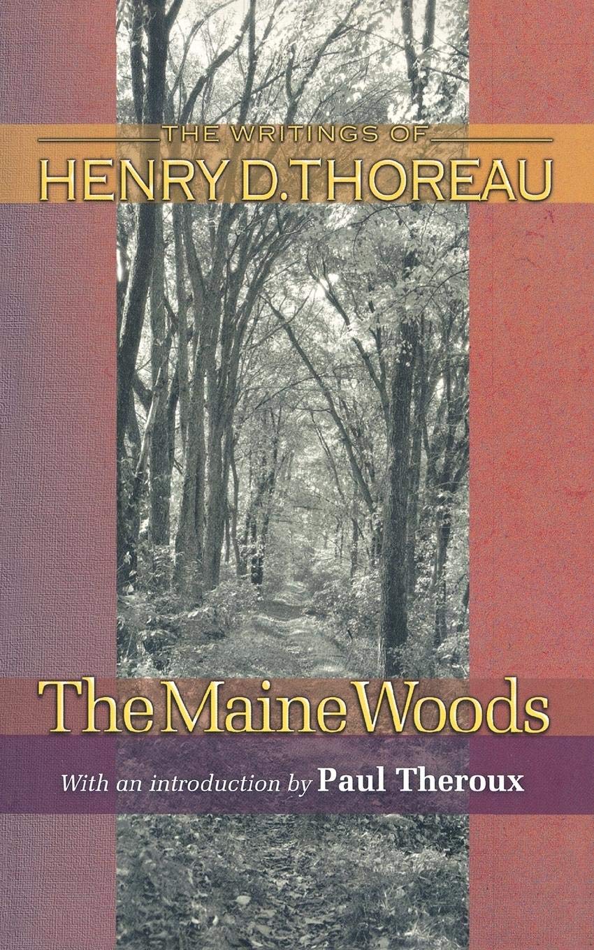 The Maine Woods (Writings of Henry D. Thoreau),New
