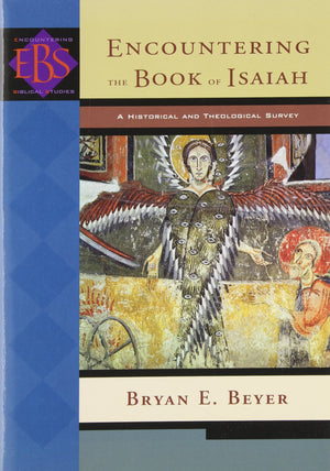 Encountering The Book Of Isaiah: A Historical And Theological Survey (Encountering Biblical Studies),New