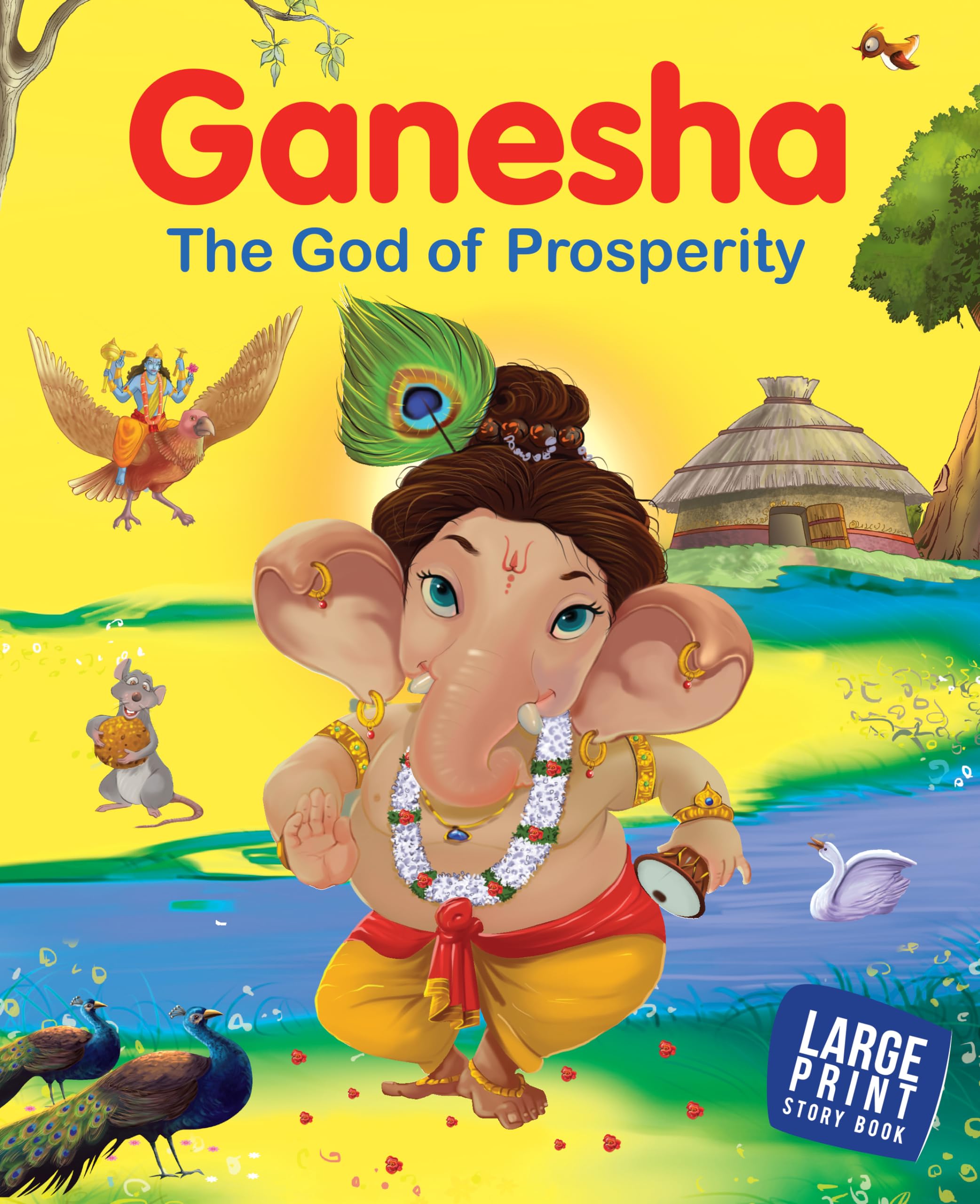 Ganesha: The God Of Prosperity - Indian Mythology Illustrated Storybook For Children | Adventure Stories Of Elephant Headed | Tales Of Wisdom And Fun | Little Learners Hindu Mythology | Cultural & Moral Lessons | Colorful Picture Stories For Kids