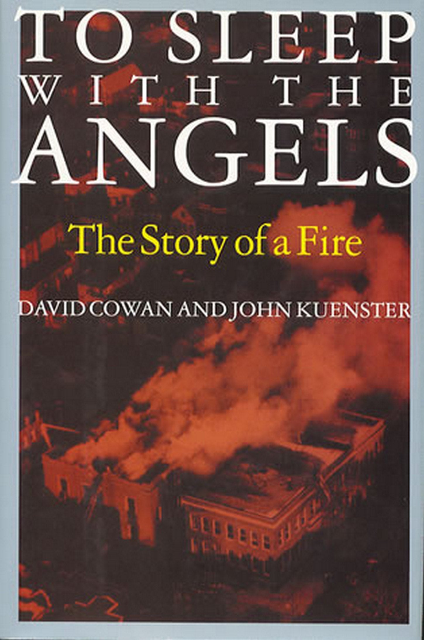 To Sleep with the Angels: The Story of a Fire,Used