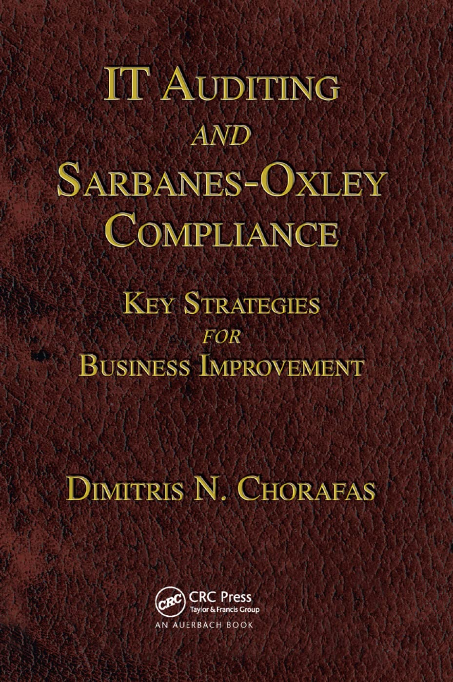 IT Auditing and SarbanesOxley Compliance: Key Strategies for Business Improvement,Used