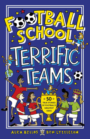 Football School Terrific Teams: 50 True Stories of Football's Greatest Sides,Used