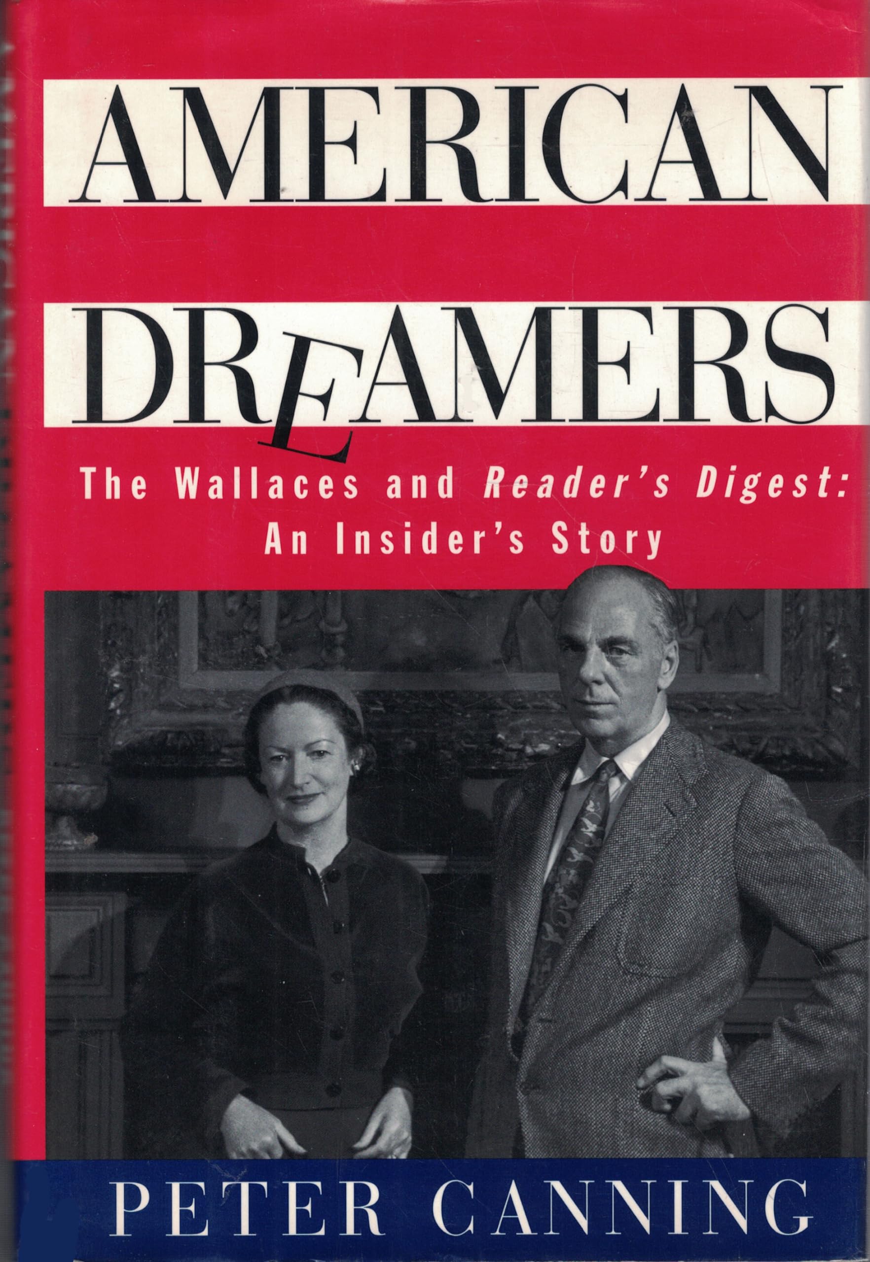 AMERICAN DREAMERS: The Wallaces and The Reader's Digest: An Insider's Story,Used
