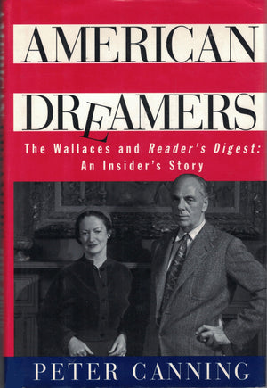 AMERICAN DREAMERS: The Wallaces and The Reader's Digest: An Insider's Story,Used