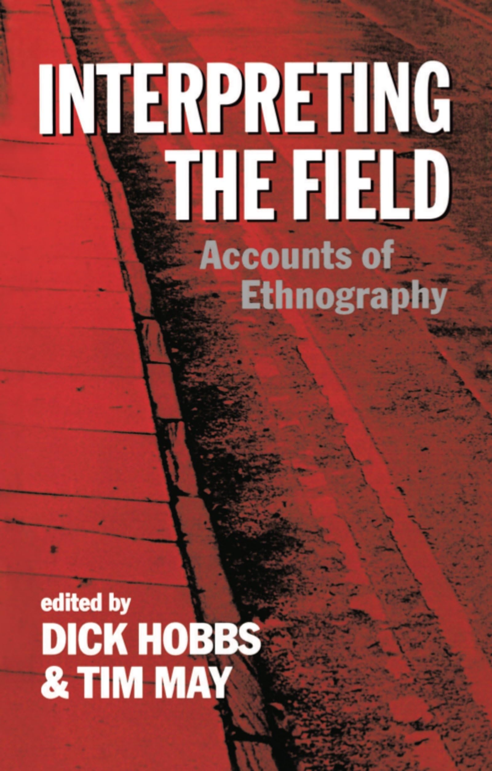 Interpreting The Field: Accounts Of Ethnography,Used