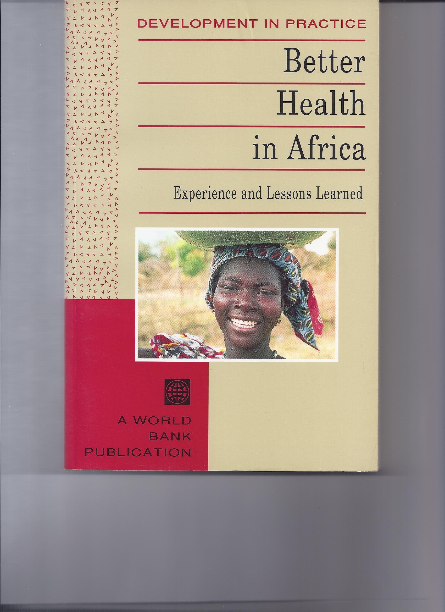 Better Health in Africa: Experience and Lessons Learned (Development in Practice),Used