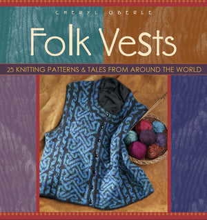 Folk Vests: 25 Knitting Patterns & Tales From Around the World (Folk Knitting series),Used