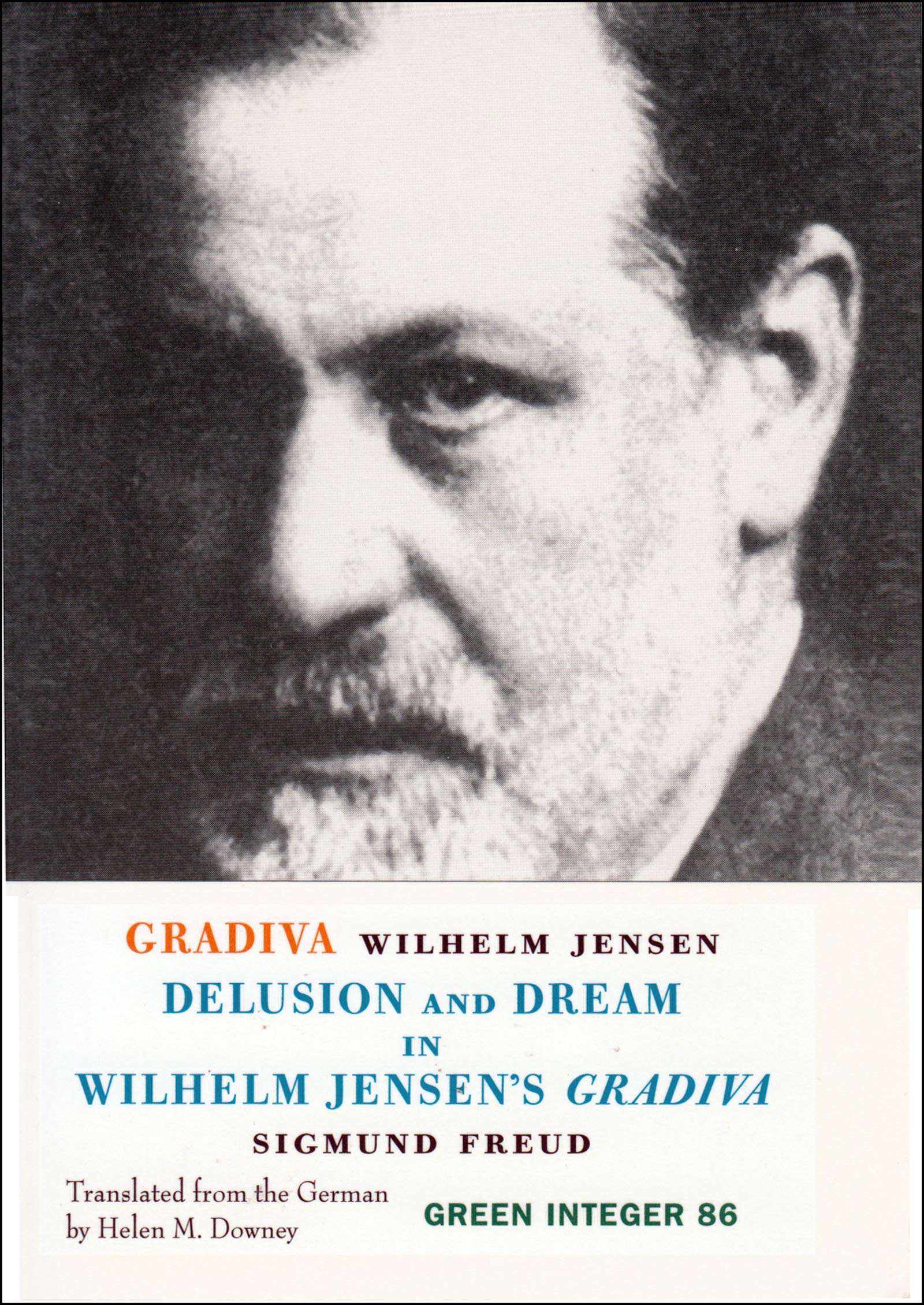 Gradiva: A Pompeiian Fancy / Delusion and Dream in Wilhelm Jensen's Gradiva (Green Integer: 86),New