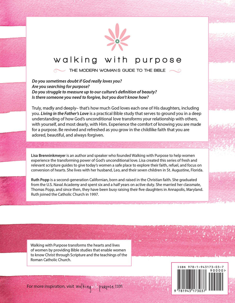 Catholic Women s Bible Study, Living In the Father s Love: A Study of God the Father from Walking with Purpose