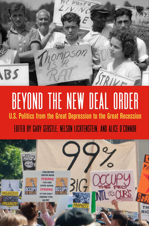 Beyond The New Deal Order: U.S. Politics From The Great Depression To The Great Recession (Politics And Culture In Modern Americ,Used