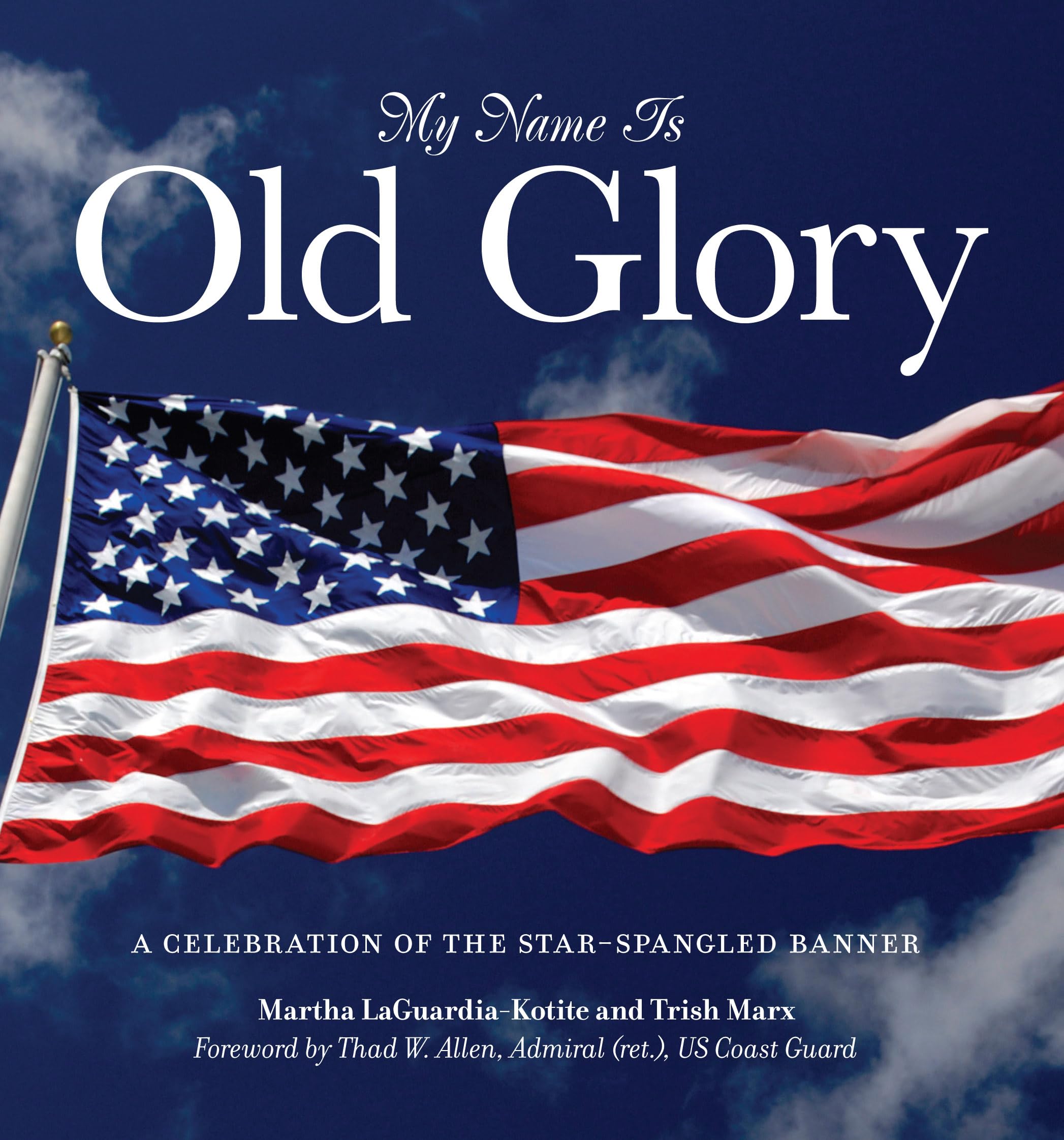 My Name Is Old Glory: A Celebration Of The StarSpangled Banner,Used