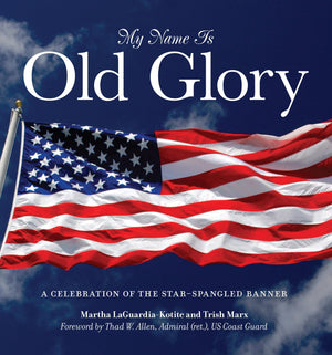 My Name Is Old Glory: A Celebration Of The StarSpangled Banner,Used