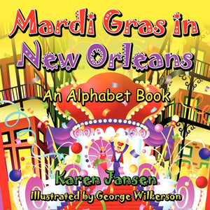 Mardi Gras in New Orleans: An Alphabet Book,Used