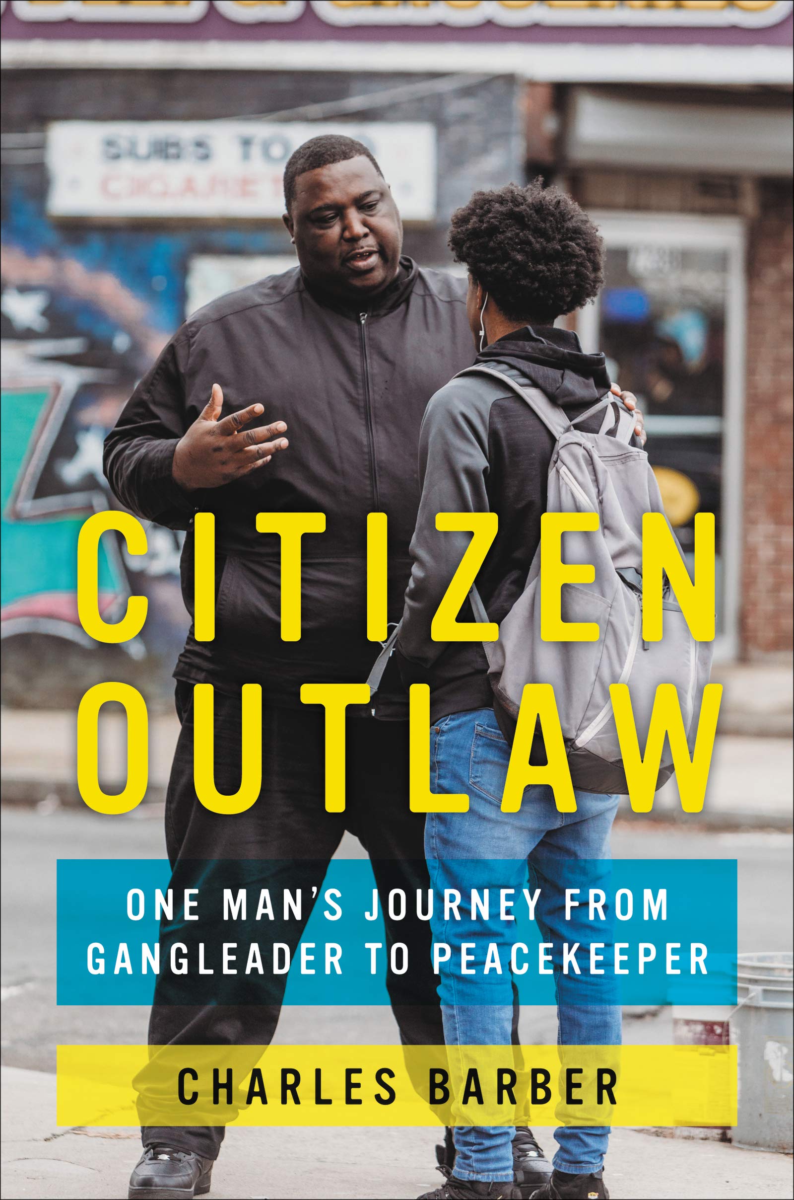 Citizen Outlaw: One Man's Journey from Gangleader to Peacekeeper,Used