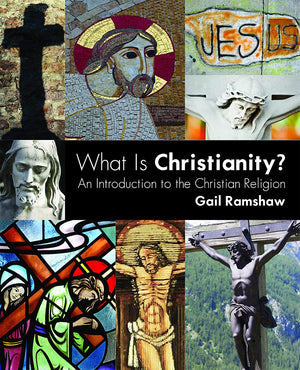 What Is Christianity?: An Introduction To The Christian Religion,New