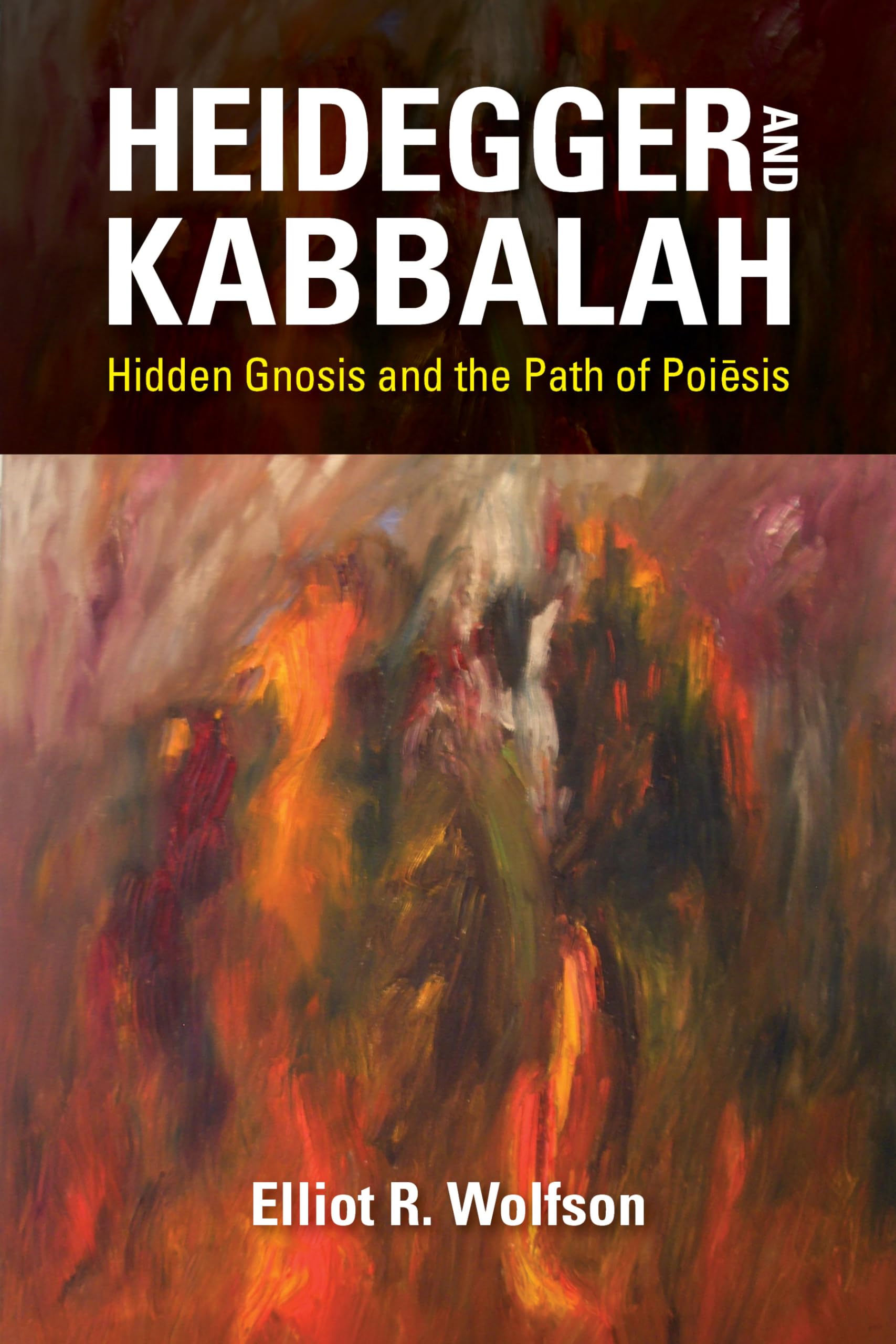Heidegger and Kabbalah: Hidden Gnosis and the Path of Poiesis (New Jewish Philosophy and Thought),Used