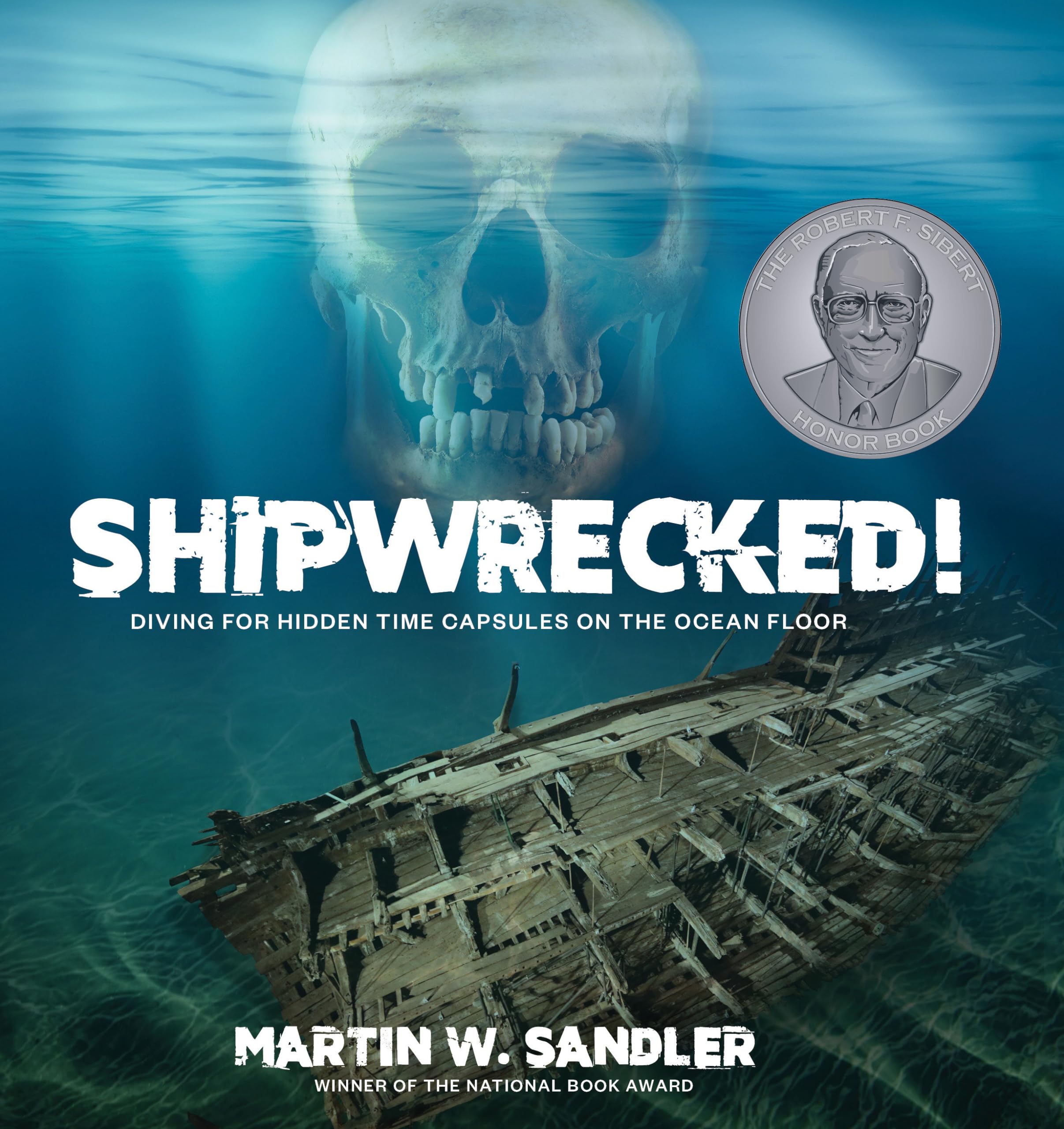 Shipwrecked!: Diving for Hidden Time Capsules on the Ocean Floor,New