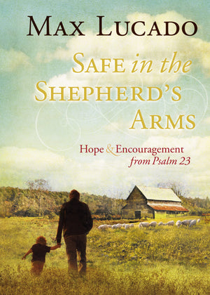 Safe in the Shepherd's Arms: Hope and Encouragement from Psalm 23 (A 30Day Devotional),Used
