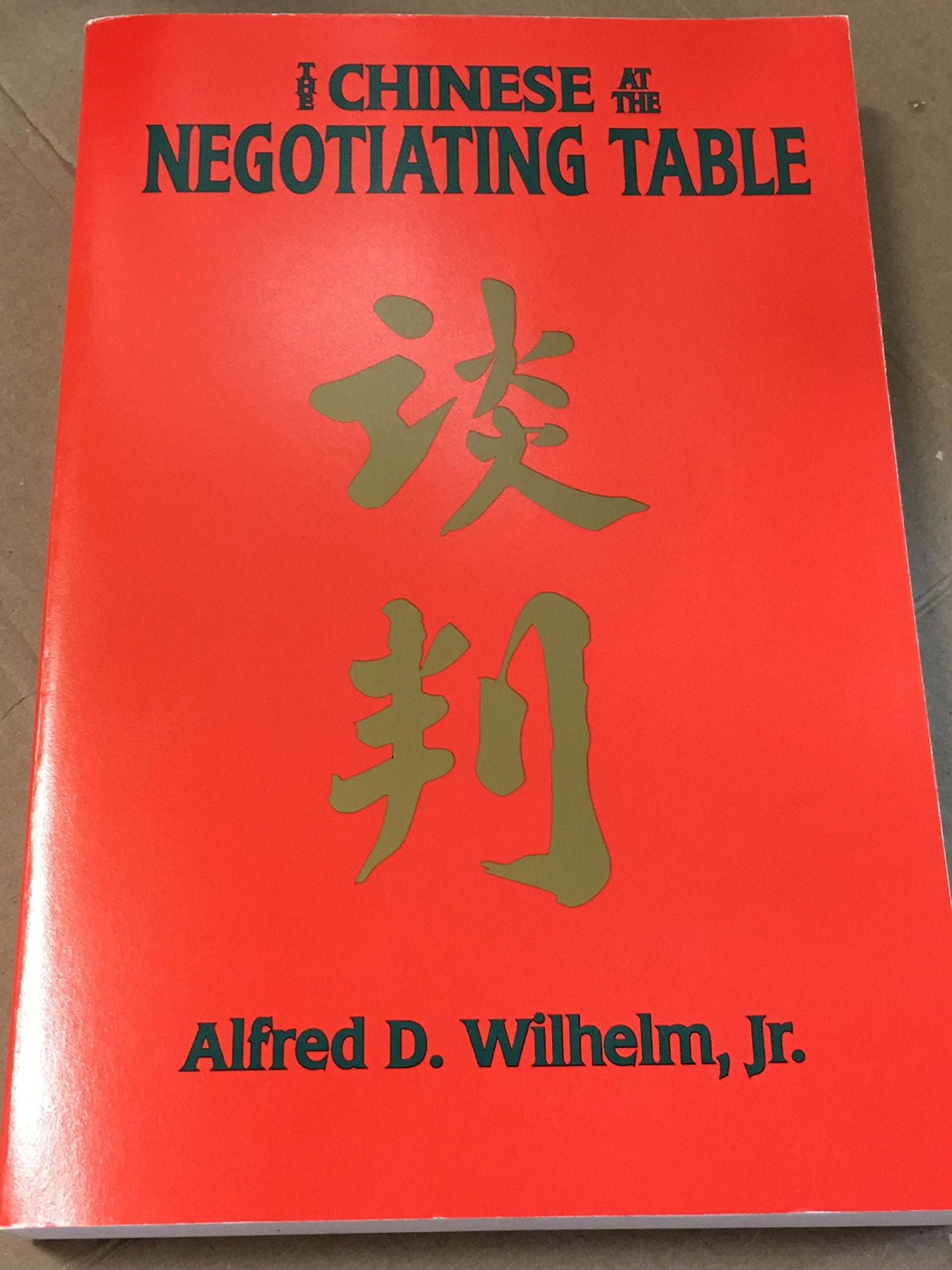 The Chinese at the Negotiating Table: Style & Characteristics,Used