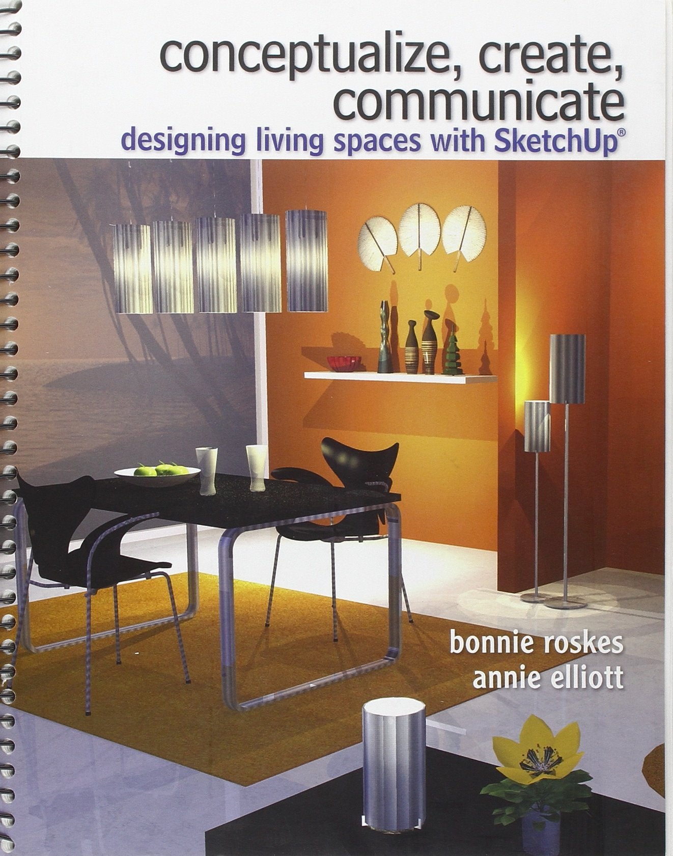 Conceptualize, Create, Communicate: Designing Living Spaces with Google SketchUp,Used