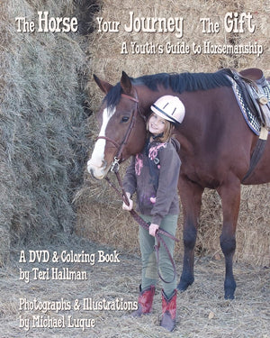 The Horse  Your Journey  The Gift: A Youth'S Guide To Horsemanship,New