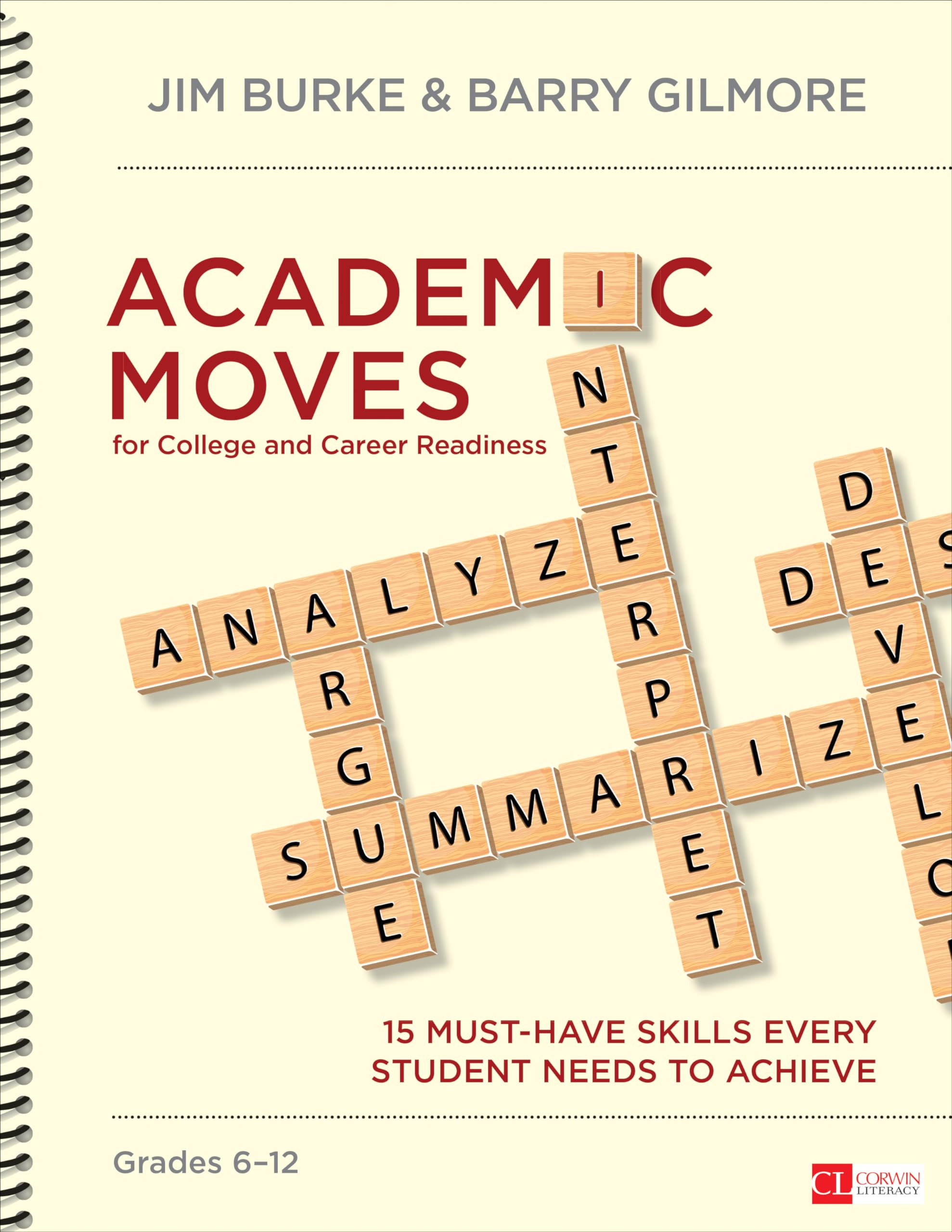 Academic Moves for College and Career Readiness, Grades 612: 15 MustHave Skills Every Student Needs to Achieve (Corwin Literac,New