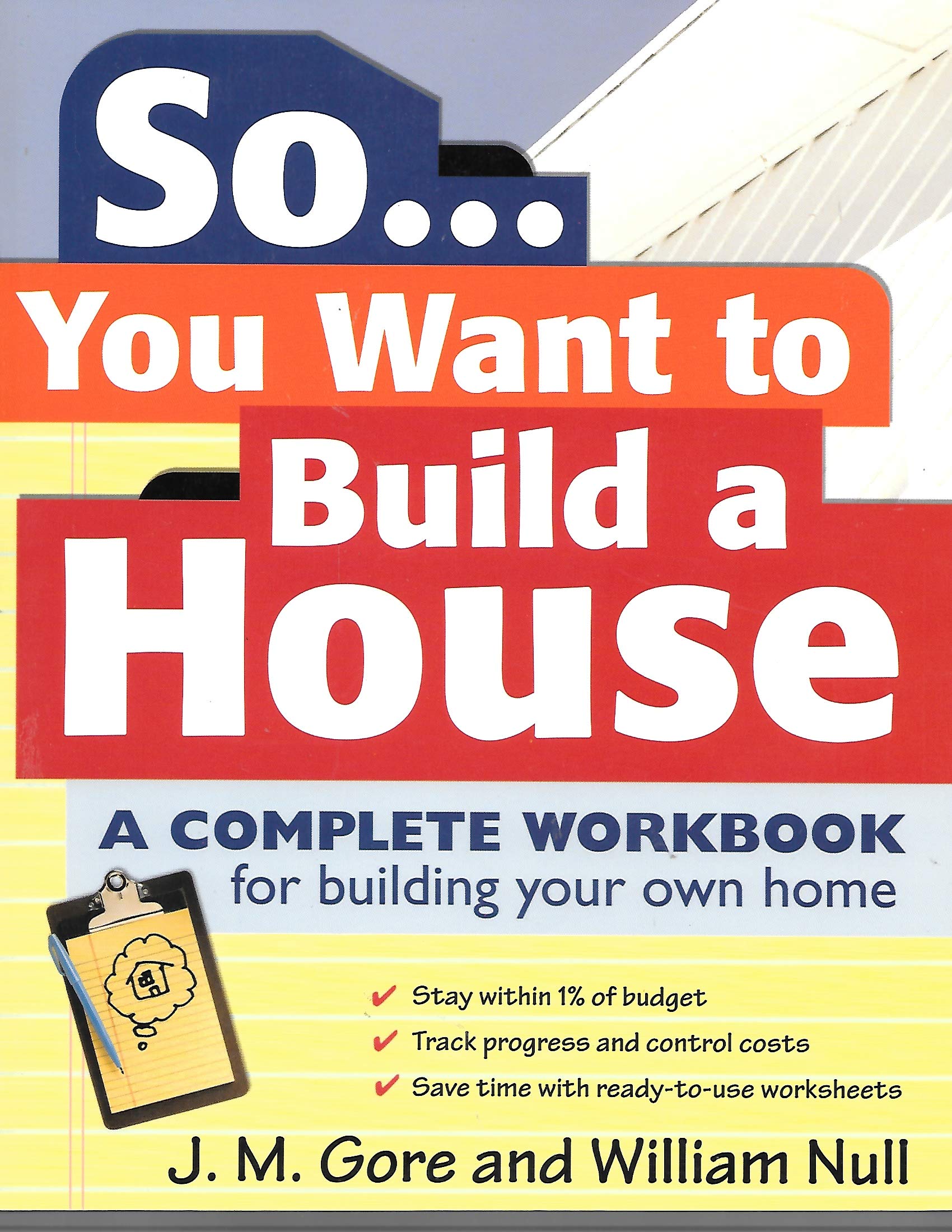 So You Want to Build a House: How to Be Your Own Contractor,Used