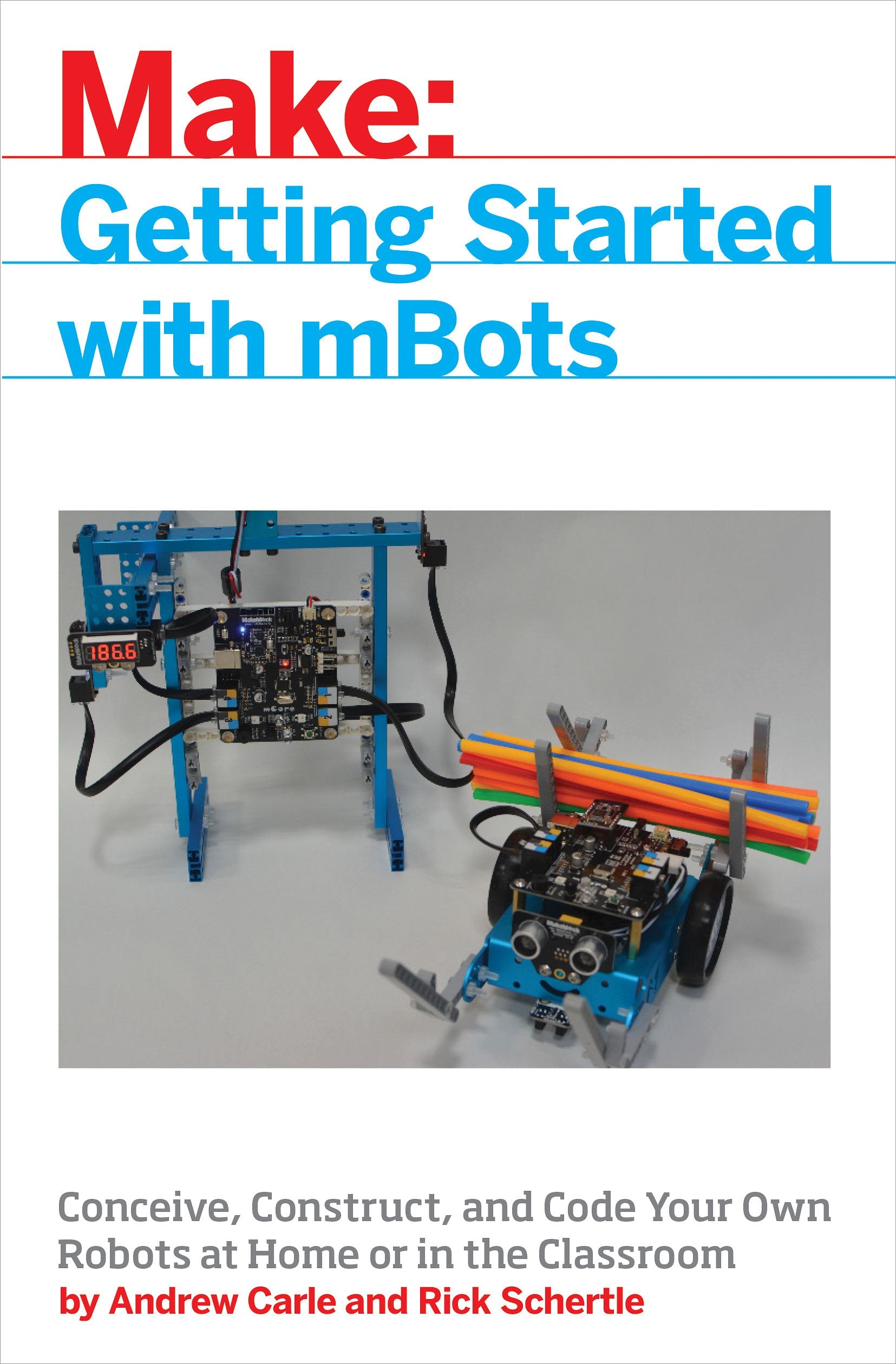 mBot for Makers: Conceive, Construct, and Code Your Own Robots at Home or in the Classroom,Used